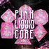 Pink Liquid Core